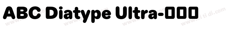 ABC Diatype Ultra字体转换 ABC Diatype Ultra字体转换